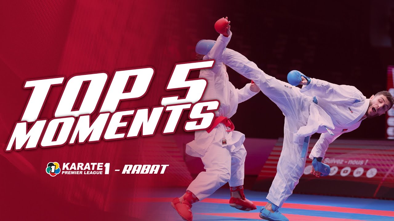 KARATE 1 - PREMIER LEAGUE RABAT, MOROCCO: Top 5 Karate Moments! | WORLD KARATE FEDERATION