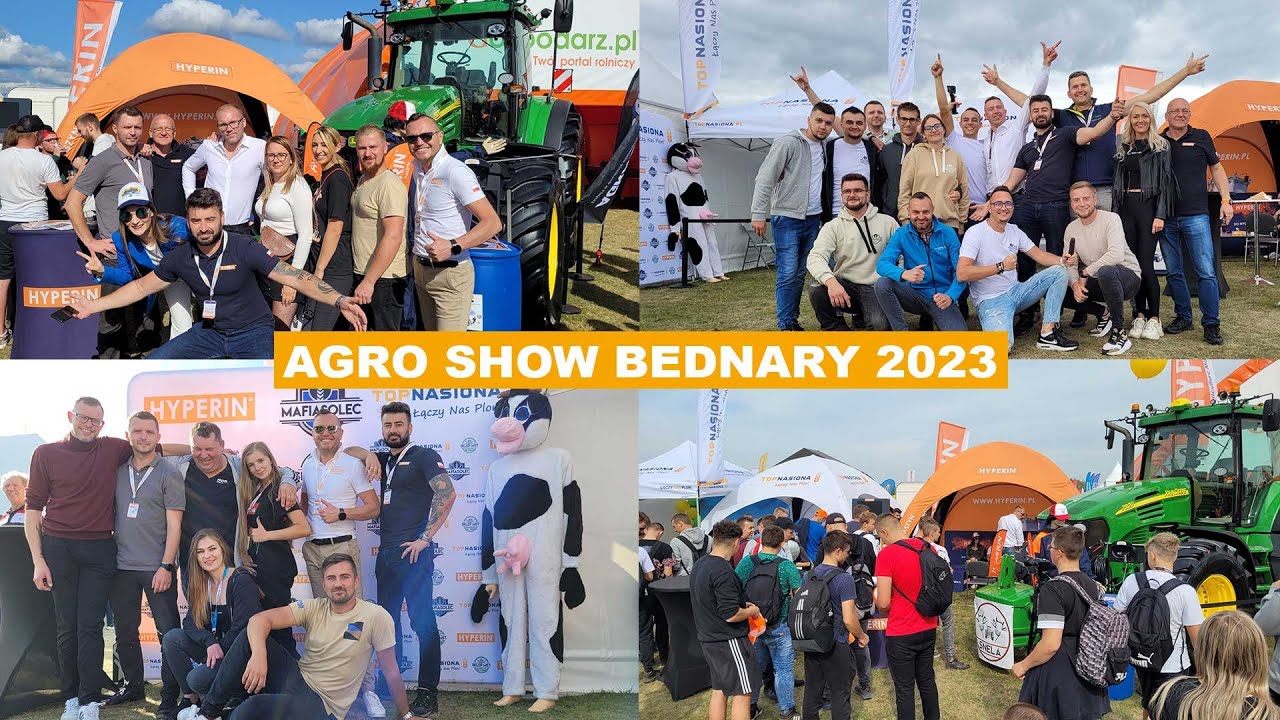 Agro Show Bednary 2023 | GR Snela, Mafia Solec, Dorisanka, GAgroTV | Hyperin i Top Nasiona