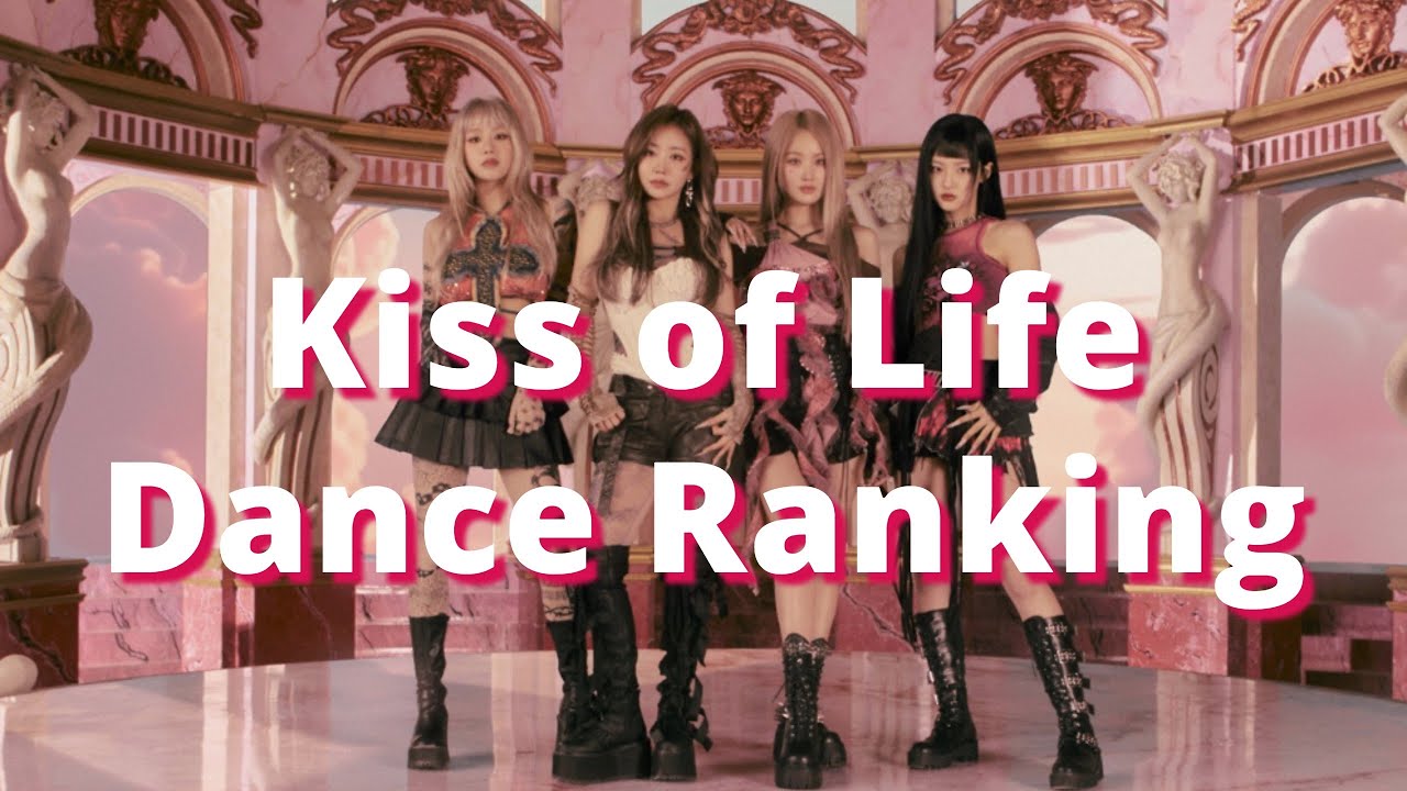 Kiss of Life Dance Ranking