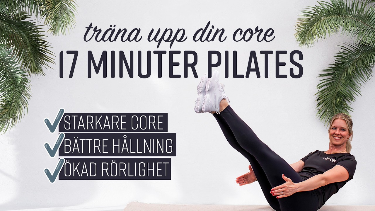 17 MINUTER PILATES – stärk kroppen och lugna sinnet ✨💪