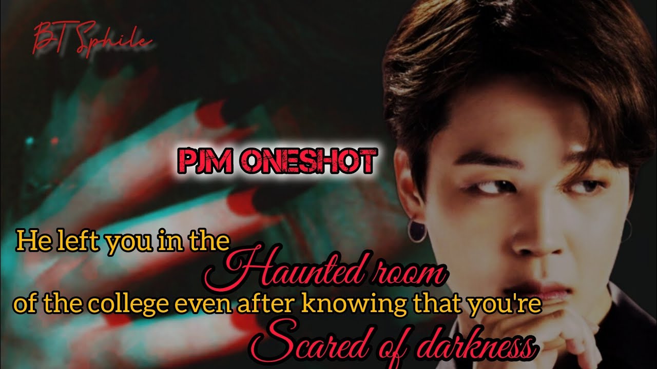 JIMIN FF (You're scared of darkness but he left you in the horror room)