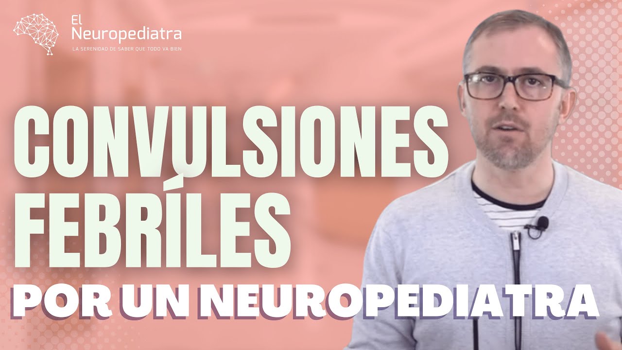 Convulsiones febriles: TODO lo que necesitas saber.