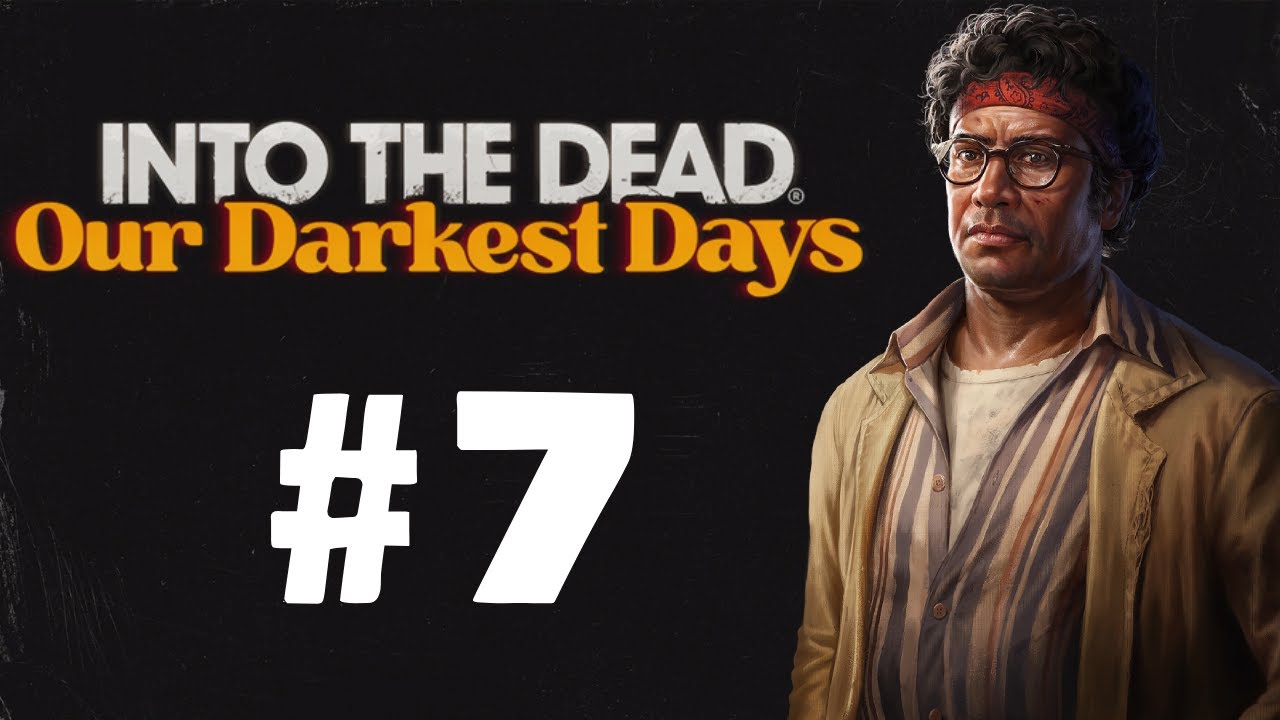 CAN WE SAVE JOE BEFORE IT'S TOO LATE? | Into the Dead: Our Darkest Days | Episode 7