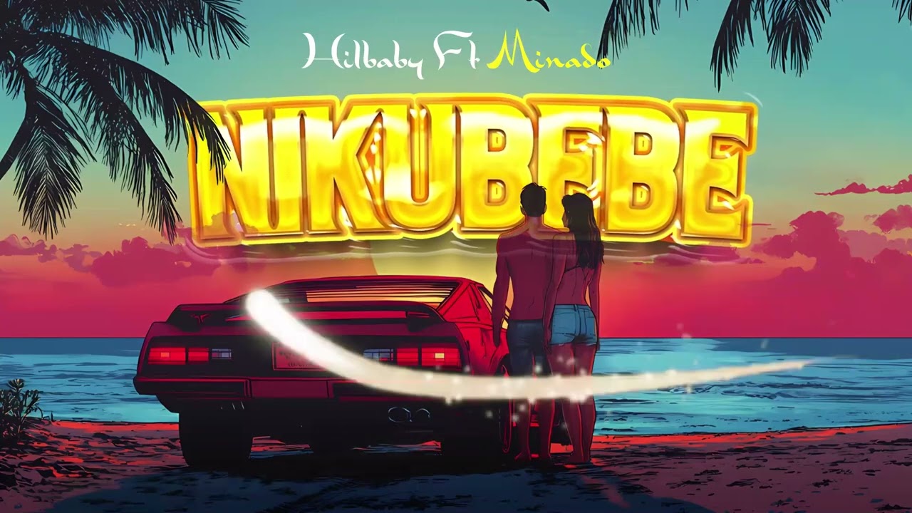 Hilbaby ft @minado_tz -Nikubebe (Official Audio Lyrics)