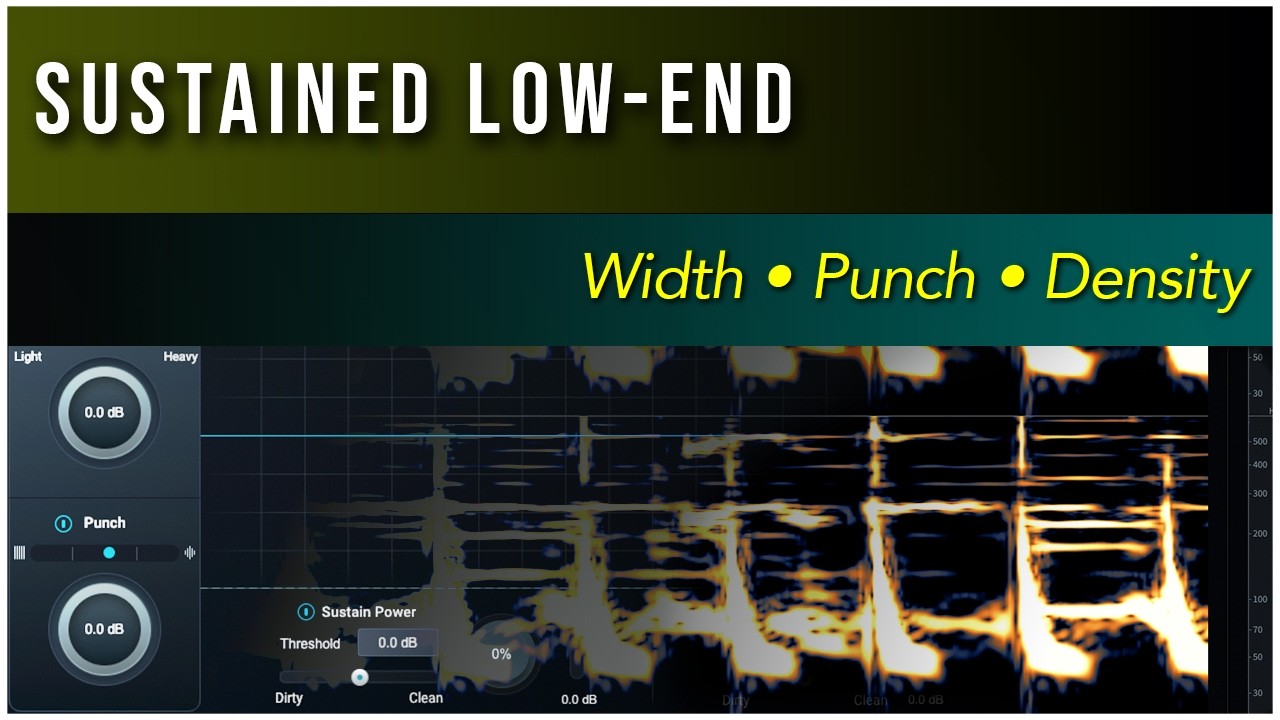 Control Sustained LOW-END Like a Pro