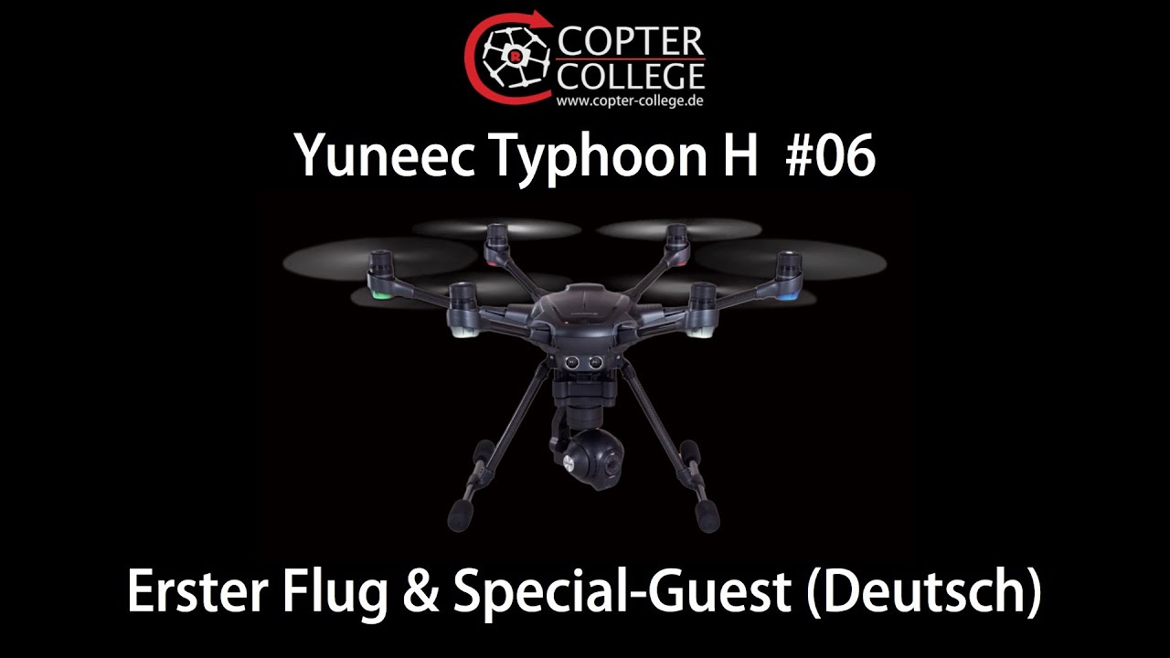 Yuneec Typhoon H #06 - Erster Flug & Special-Guest (Deutsch)