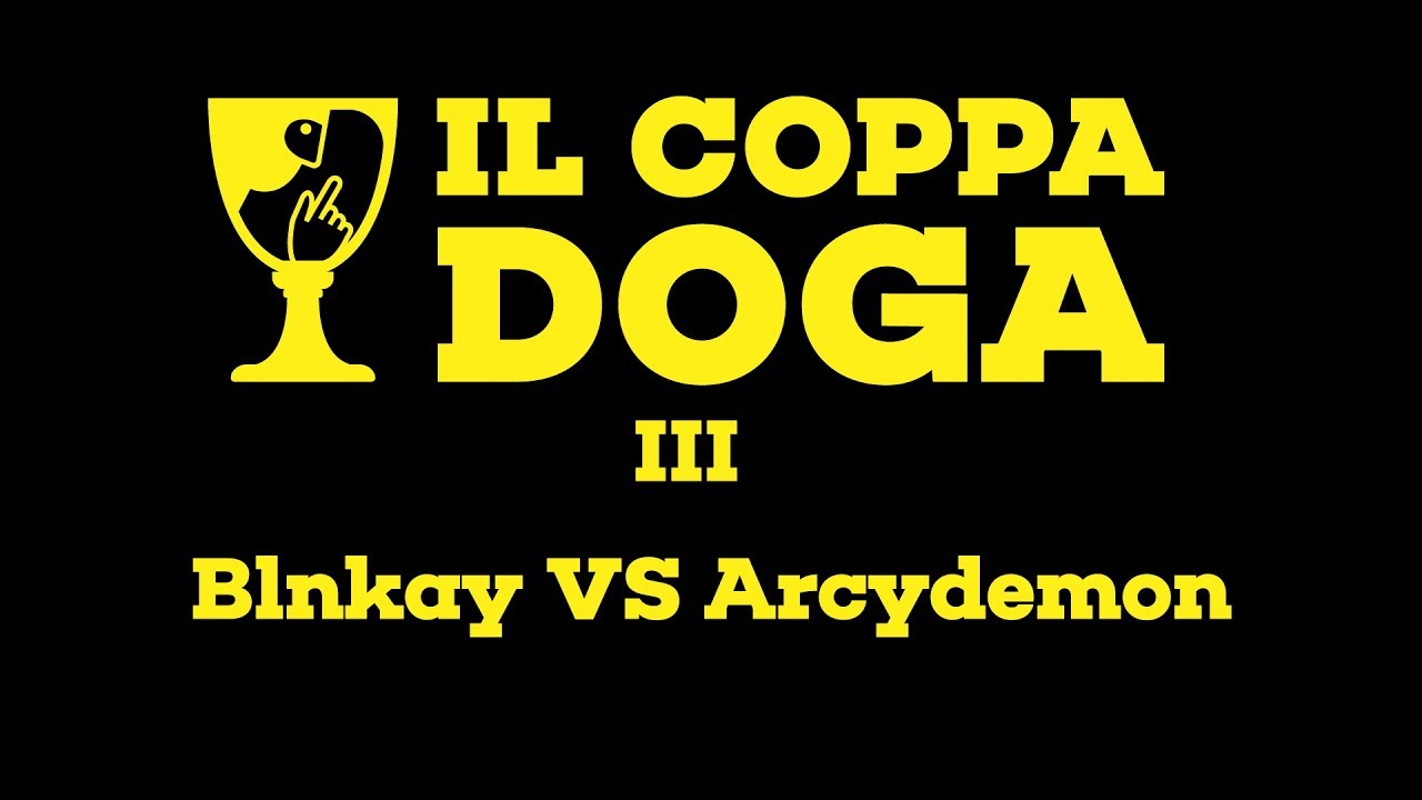 Il Coppa Doga III - Blnkay VS Arcydemon - Finale