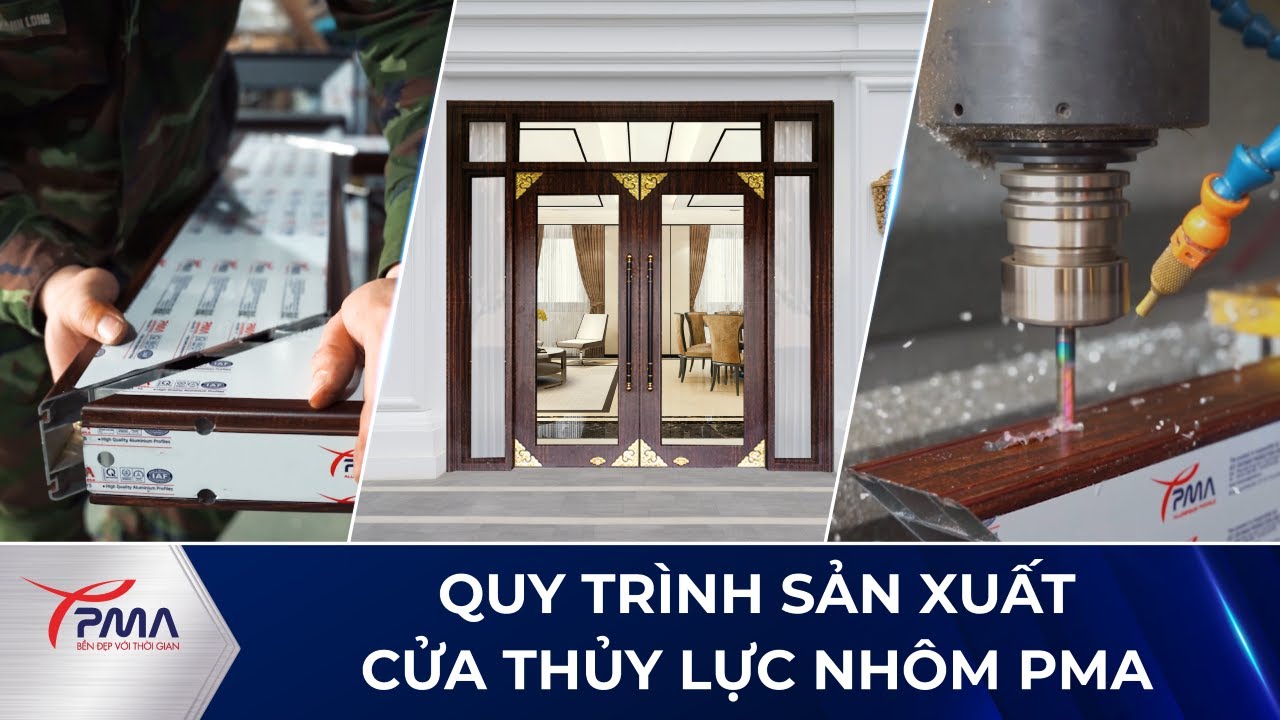 QUY TRÌNH SẢN XUẤT CỬA THỦY LỰC NHÔM PMA