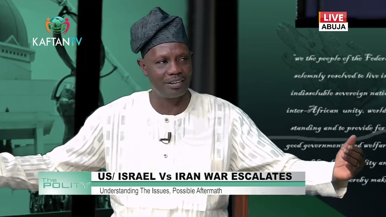 US/ ISRAEL Vs IRAN WAR ESCALATES:UNDERSTANDING THE ISSUES, POSSIBLE AFTERMATH