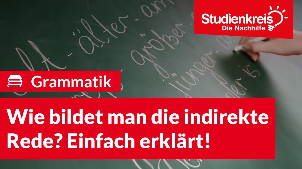 Wie bildet man die indirekte Rede? Einfach erklärt! | Deutsch verstehen mit dem Studienkreis
