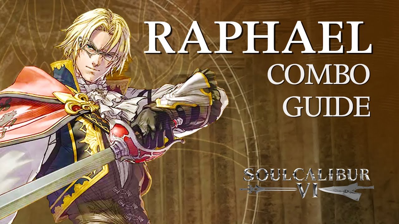 RAPHAEL Beginner Combo Guide - SOULCALIBUR VI