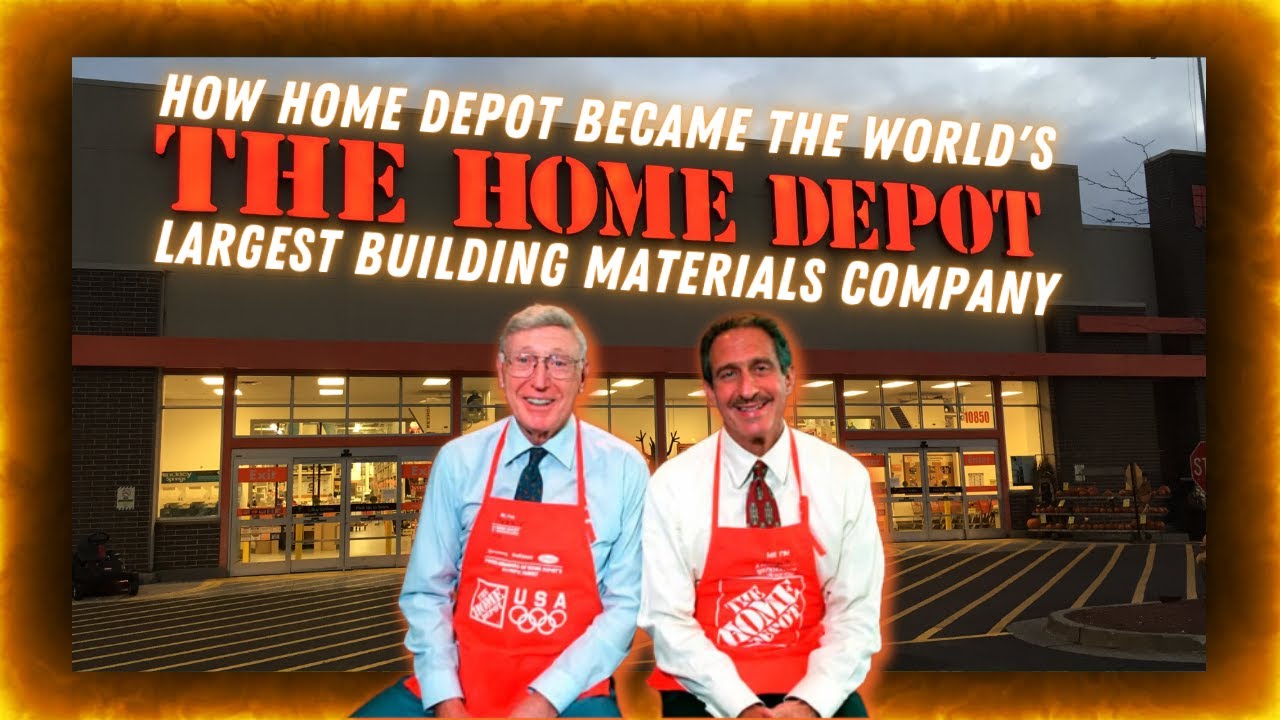 How HOME DEPOT became the WORLD'S LARGEST BUILDING MATERIALS company