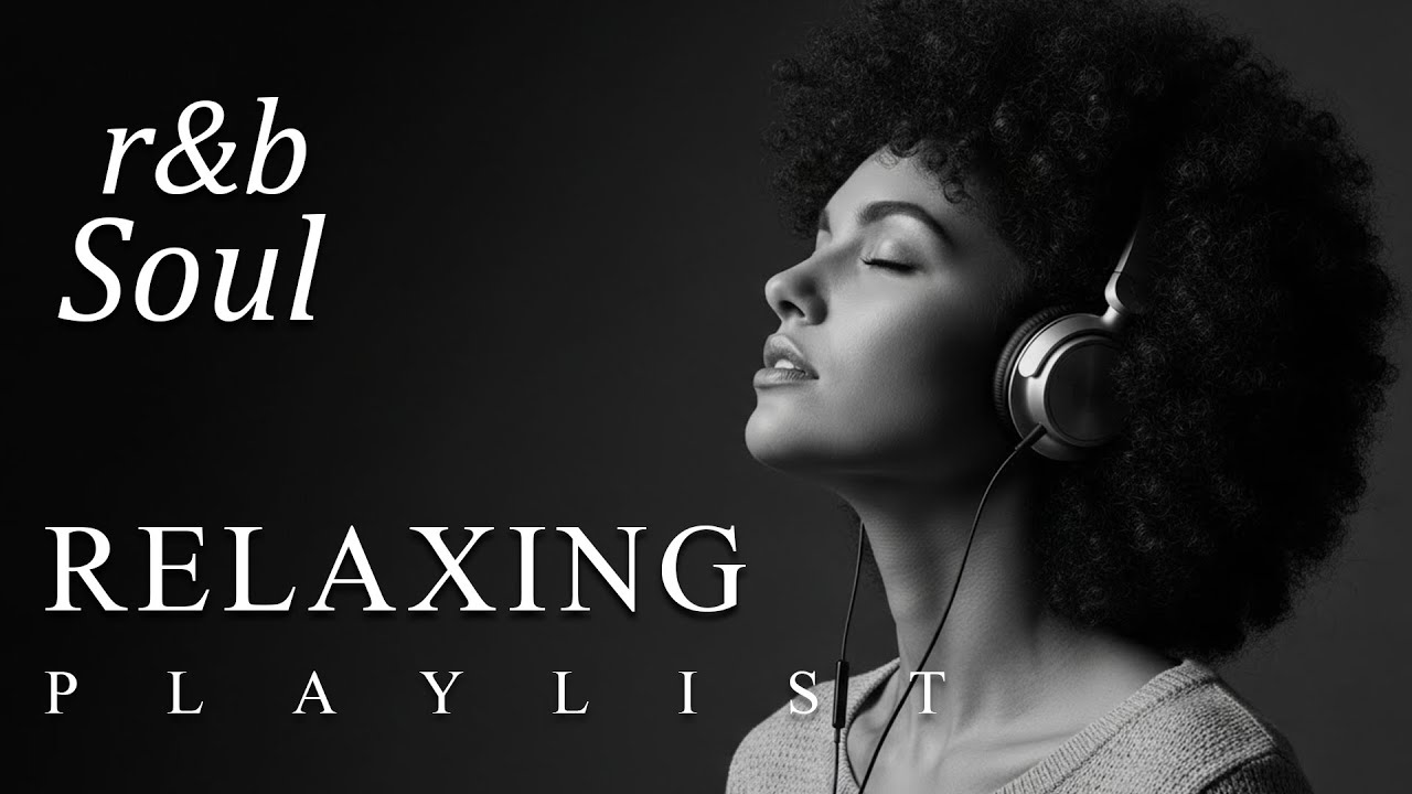 💖 Relaxing Soul & R&B Vibes – Smooth Love Songs to Heal Your Heart & Calm the Mind 🎶