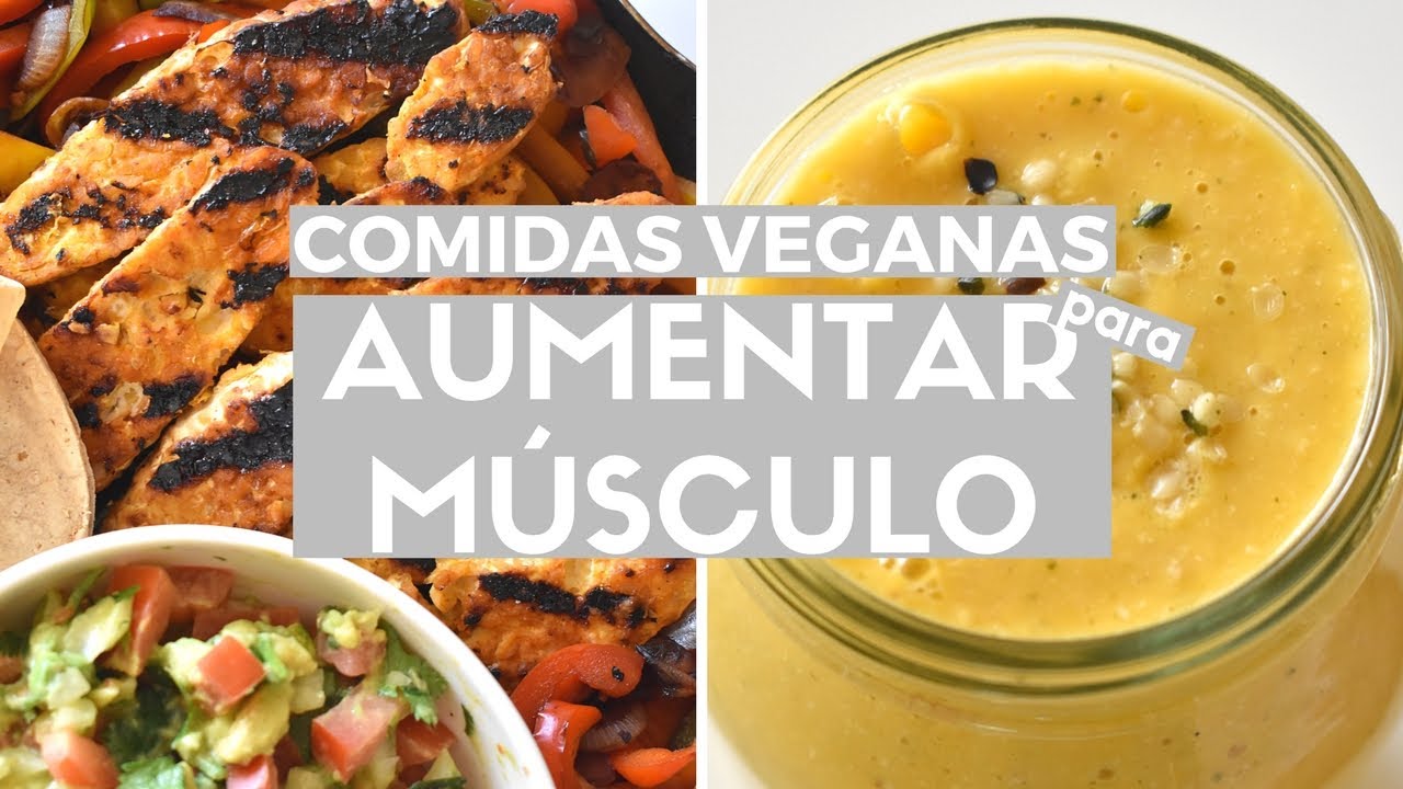 COMIDAS VEGANAS PARA AUMENTAR MASA MUSCULAR - VIDA VEGANA