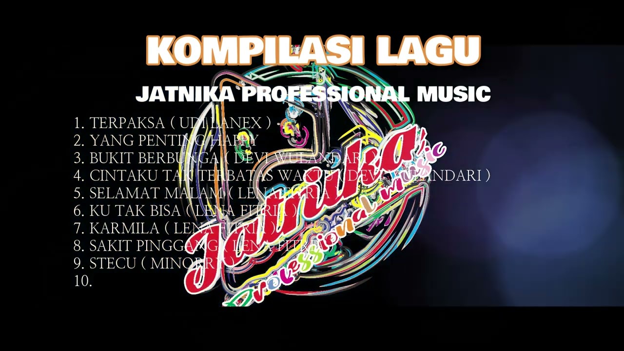 KOMPILASI LAGU TERBAIK DARI JATNIKA PROFESSIONAL MUSIC -LIVE MUSIK DANGDUT JATNIKA PROFESIONAL MUSIC