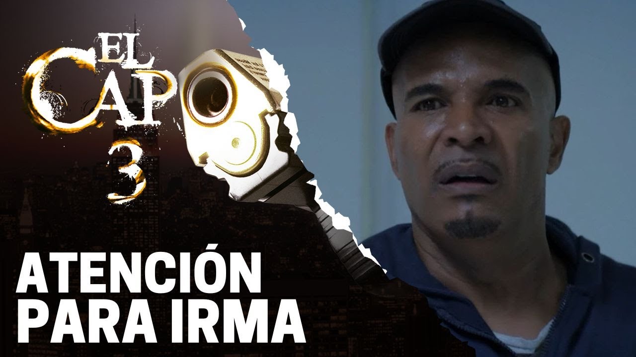 Irma debe ser atendida de urgencia | El Capo 3