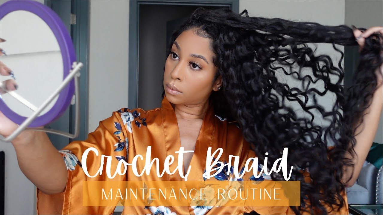 CROCHET BRAID MAINTENANCE ROUTINE