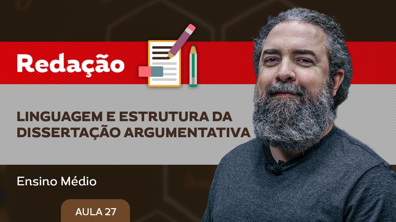Linguagem e estrutura da dissertação argumentativa​ - Redação - Ensino Médio