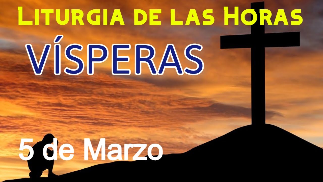 VÍSPERAS de HOY MIÉRCOLES 5 de MARZO de 2025 - Liturgia de las Horas | Oración de la TARDE