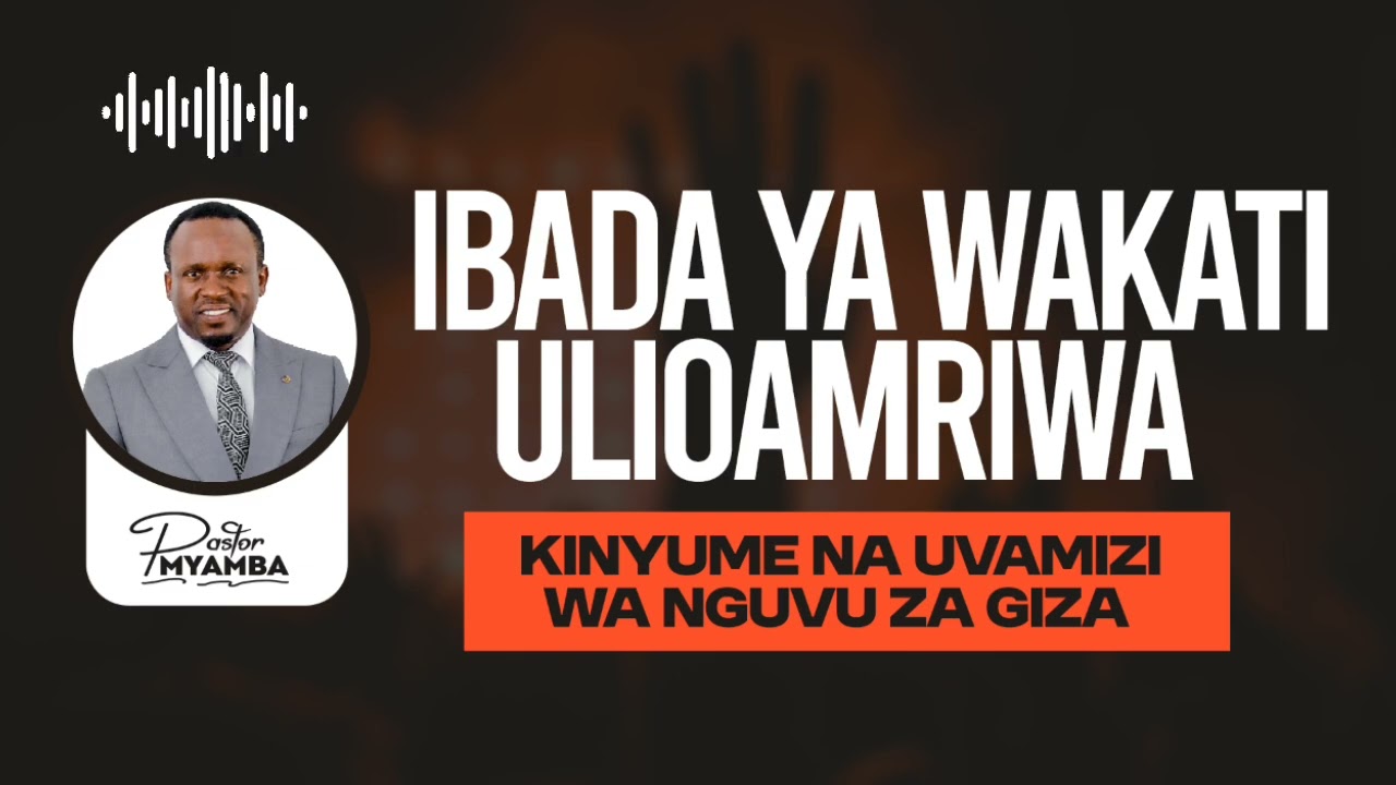 IBADA YA WAKATI ULIOAMRIWA || PASTOR MYAMBA 