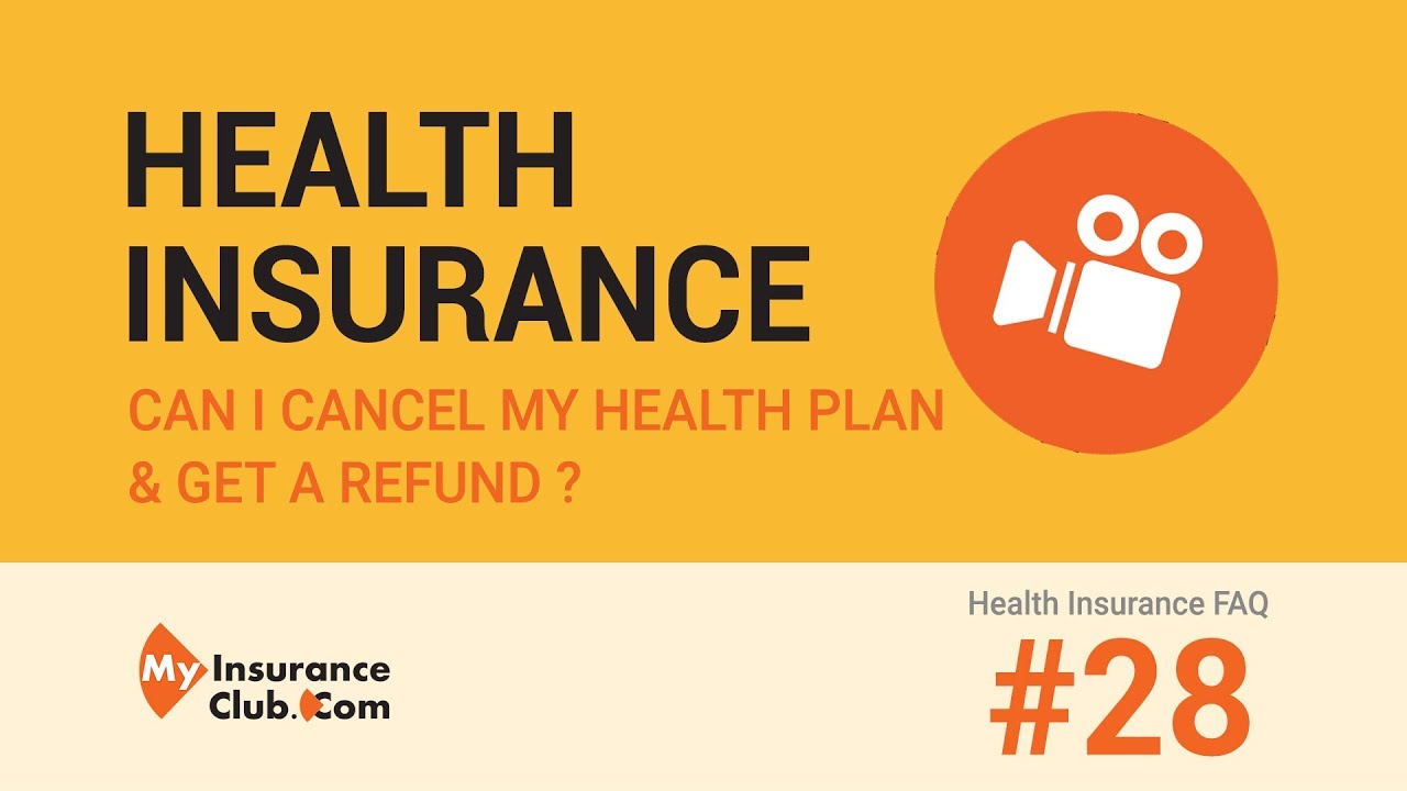 Can I cancel my health insurance policy and get a refund? | Health Insurance FAQ #28