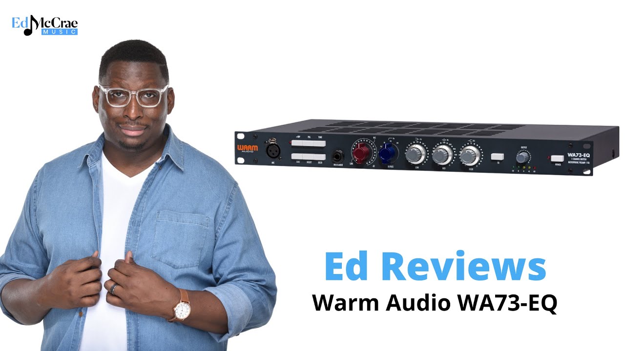 Ed Reviews: The Warm Audio WA-73 Preamp with EQ.