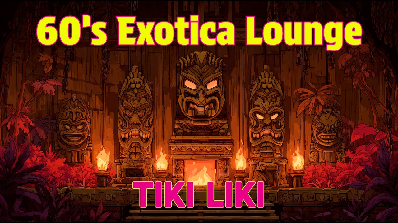 Tribal Tiki 🔥 Dark 1960s Exotica Vibes & Deep Lounge Atmosphere