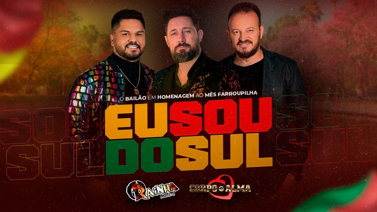 Eu sou do Sul  / Corpo e Alma - Rainha Musical