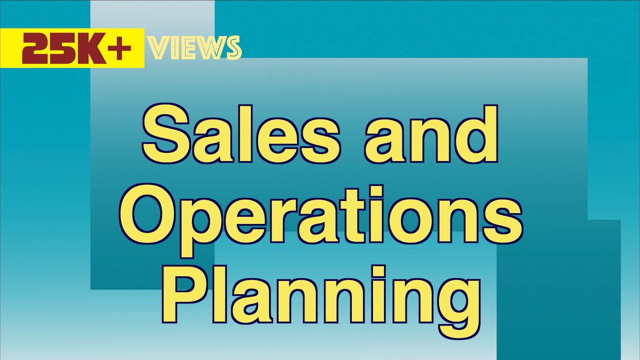 Sales and Operations Planning