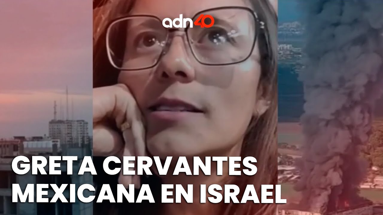 La mexicana Greta Cervantes está en Israel y nos comparte su experiencia