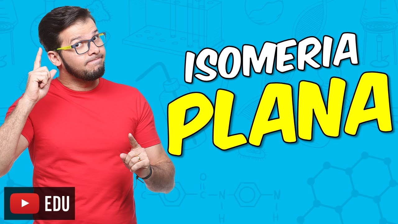 Isomeria plana ou constitucional [Módulo 23 - Aula 01]