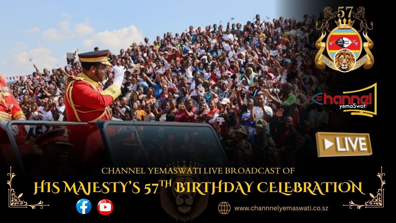 Join Us for a Grand Celebration of King Mswati III's 57th Birthday!  • Channel Yemaswati Live
