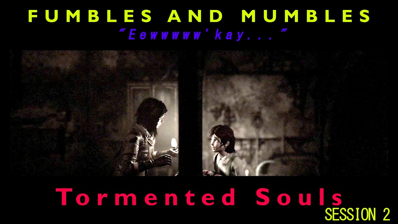 Tormented Souls (Session 2) | 