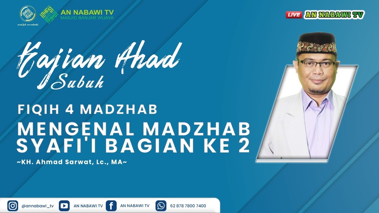 [ LIVE ] KH. Ahmad Sarwat, Lc., MA || Mengenal Madzhab Syafi'i Bagian Ke 2 || Kitab Fiqih 4 Madzhab