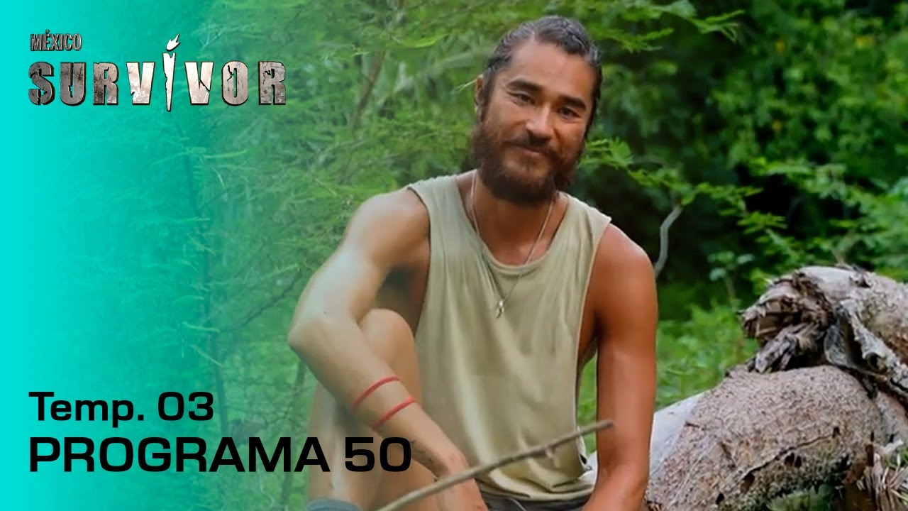 PROGRAMA 50: ¡Ahora TODO es estrategia para SOBREVIVIR! | TEMP. 03 (2022) | SURVIVOR MÉXICO
