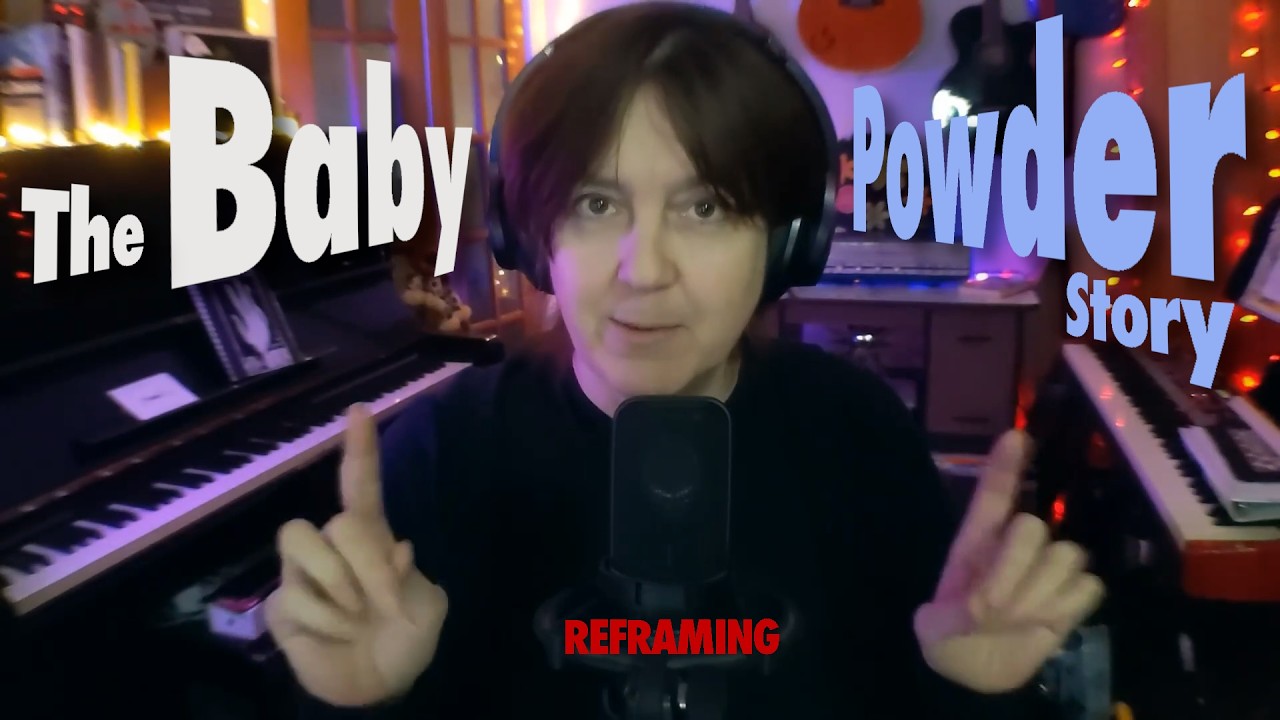 Reframing the Undiagnosed Childhood / The Baby Powder Story