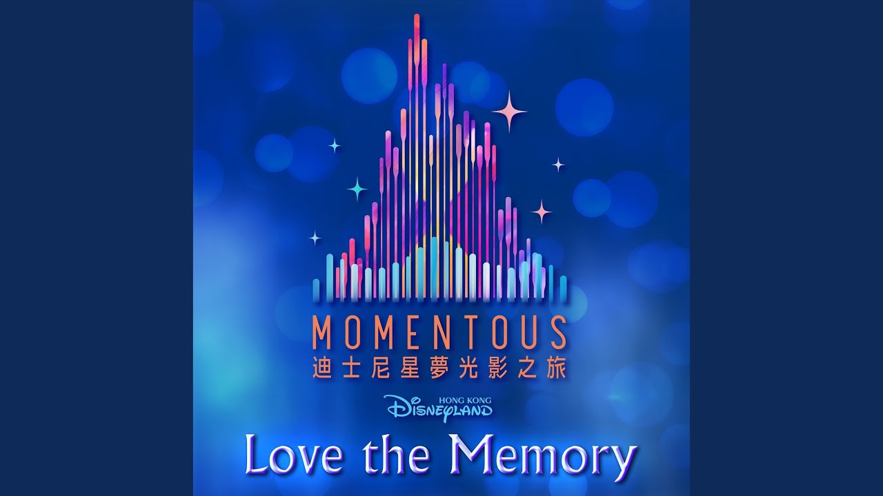 Love the Memory (From Hong Kong Disneyland Resort 