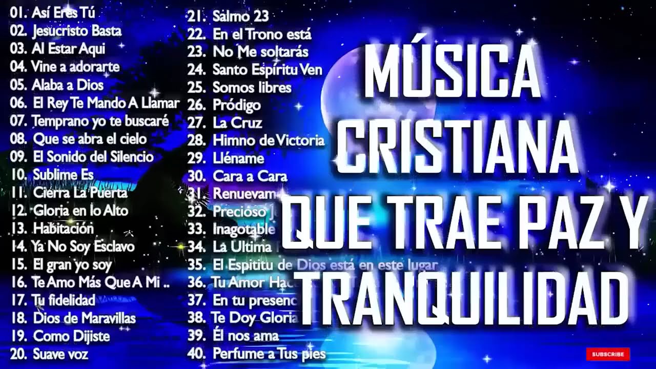 Música CRISTIANA Que Trae PAZ & Tranquilidad  / Música CRISTIANA Para entrar a la PRESENCIA De Dios