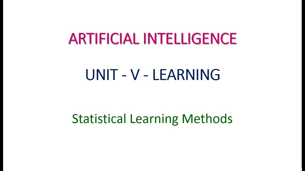 Statistical Learning Methods in Artificial Intelligence