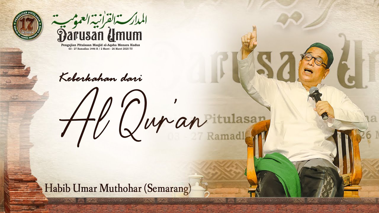 Kebaikan dari Al-Qur'an - Habib Umar Muthohar (Semarang) II MALAM KHATAMAN DARUSAN UMUM 1446 H.