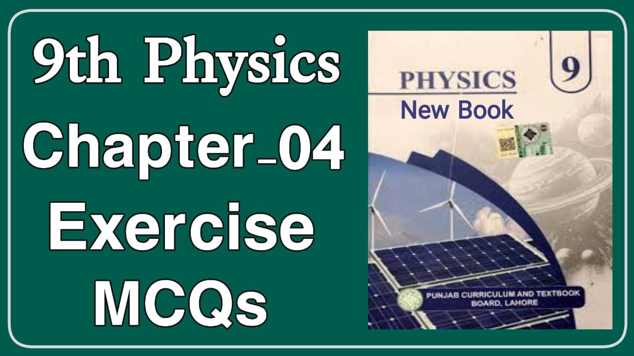 Class 9 Physics Chapter 4 Exercise MCQs New Book 2025 - PCTB