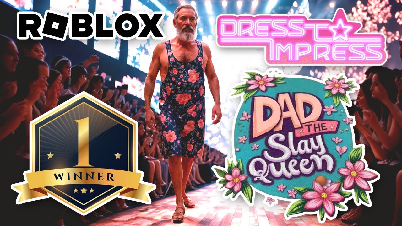 dad tried dress to impress for the first time. will he win become a slay queen? roblox