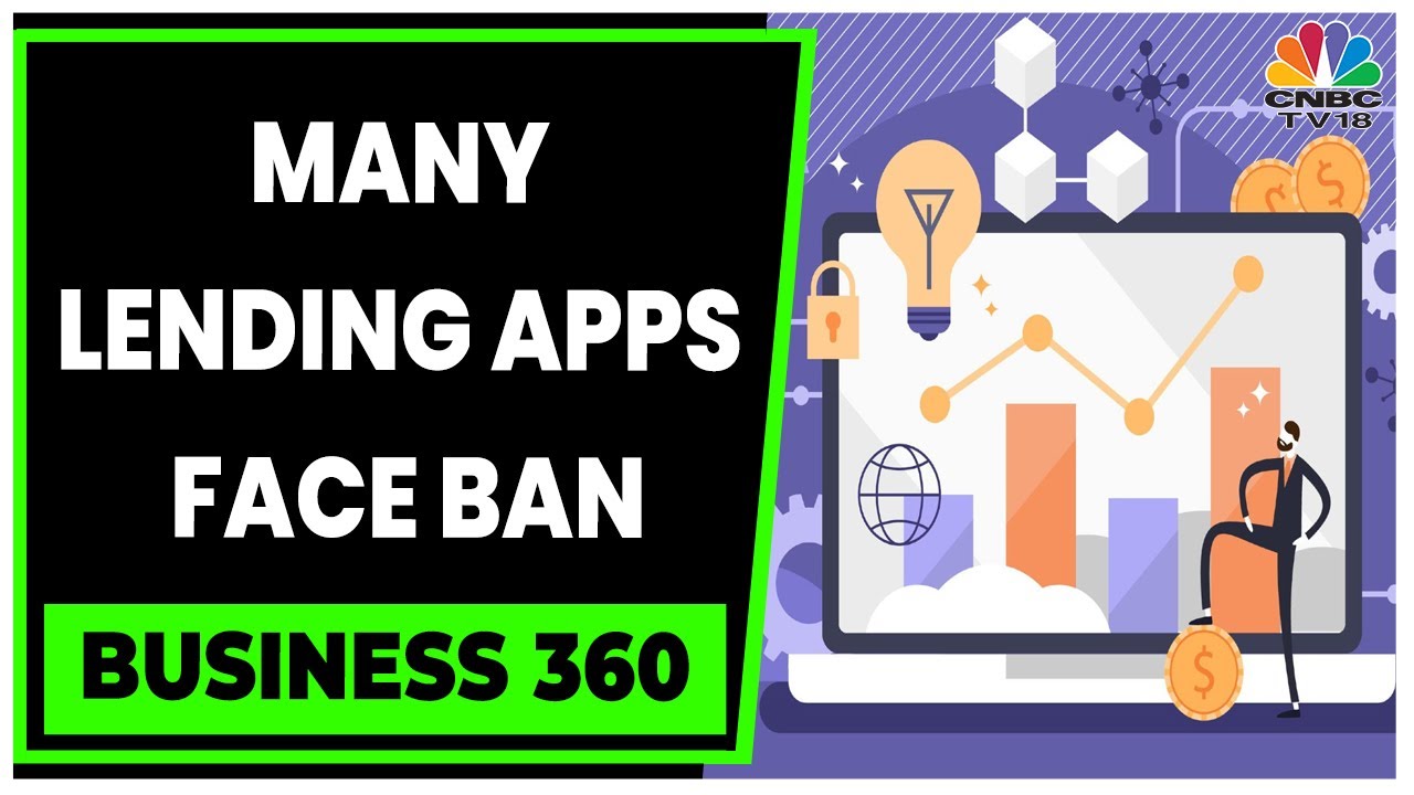 Digital Lending Apps Facing Issues After Government Directive | Business 360 | CNBC-TV18