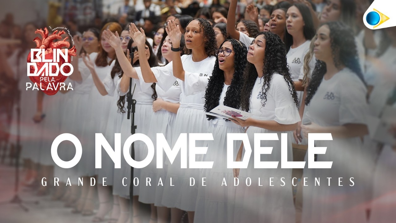Nome Maravilhoso - Grande Coral de Adolescentes |  24º Congresso de Adolescentes da IEADPE | 2026
