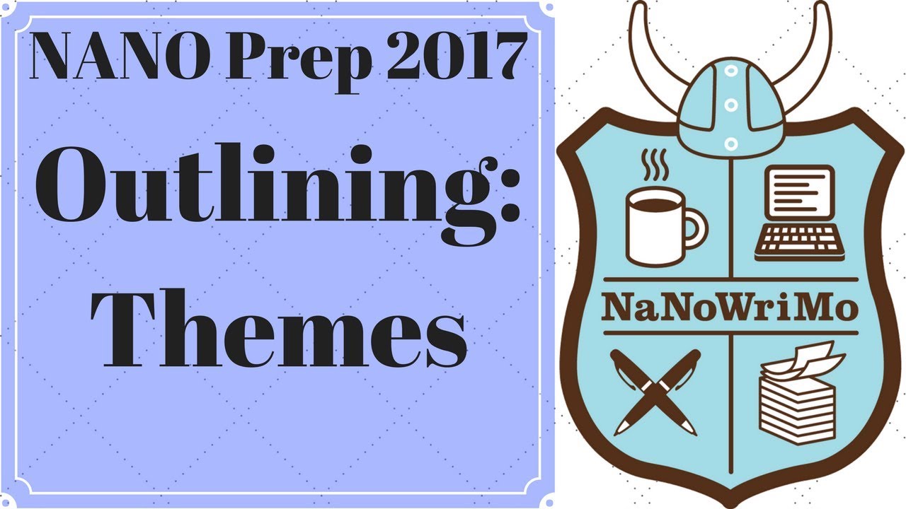 NANO Prep Outlining: Themes