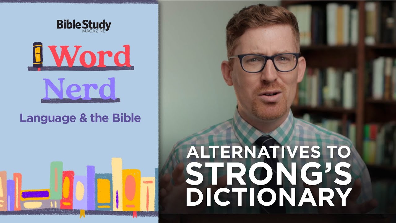 Alternatives to Strong's Dictionary | Word Nerd: Language & the Bible