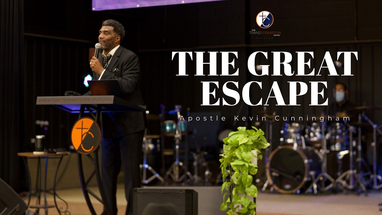 The Great Escape | Apostle Kevin Cunningham