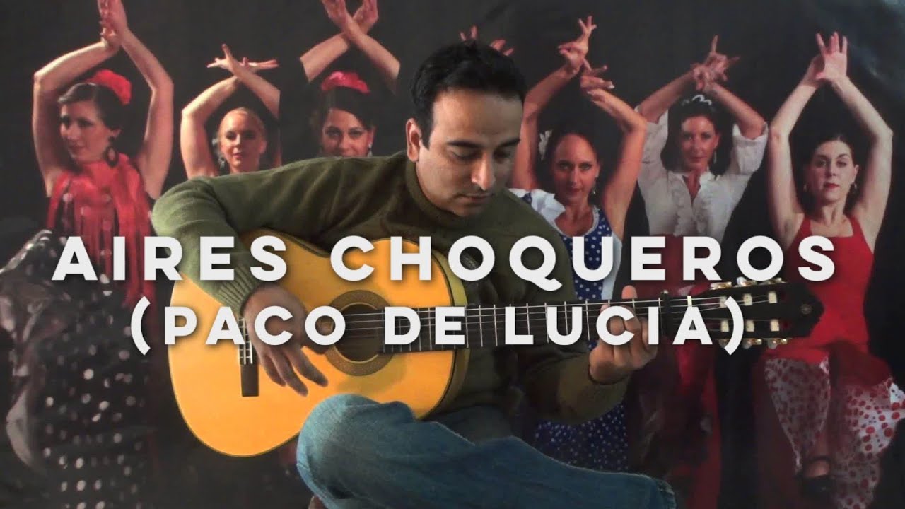 Aires Choqueros - Fandangos (Lento-Slow) Paco de Lucia