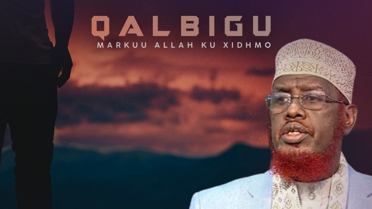Qalbigu sidee buu ku xasilaa? | Sh. Maxamed Umal