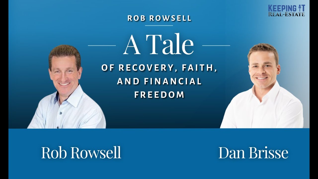 Rob Rowsell - A Tale of Recovery, Faith, and Financial Freedom